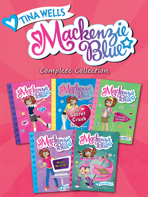 Title details for Mackenzie Blue Complete Collection by Tina Wells - Available
